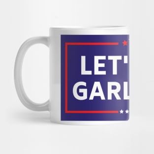 LET'S GO GARLAND! - Anti Trump Mug